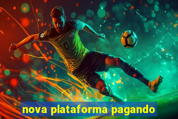 nova plataforma pagando